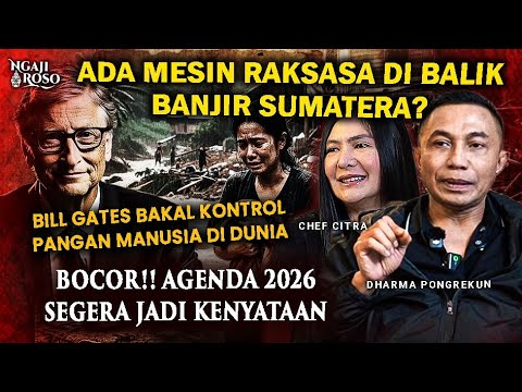 💥DHARMA PONGREKUN: ADA MESIN RAKSASA DI BALIK BANJIR SUMATERA?