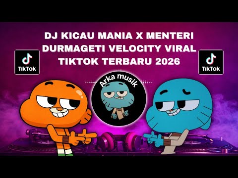DJ KICAU MANIA X MENTERI DURMAGETI VELOCITY VIRAL TIKTOK TERBARU 2026