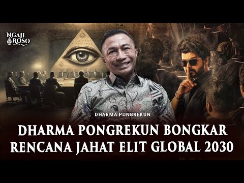 💥DHARMA PONGREKUN BONGKAR RENCANA JAHAT ELIT GLOBAL 2030