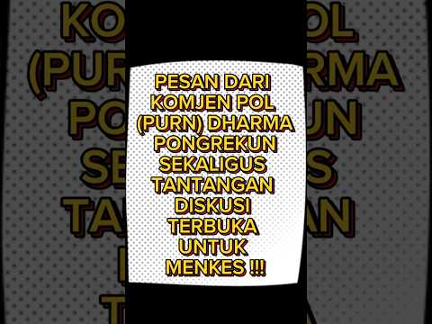 TANTANGAN  DISKUSI TERBUKA DARI KOMJEN POL(PURN) DHARMA PONGREKUN UNTUK MENKES ❗❗❗