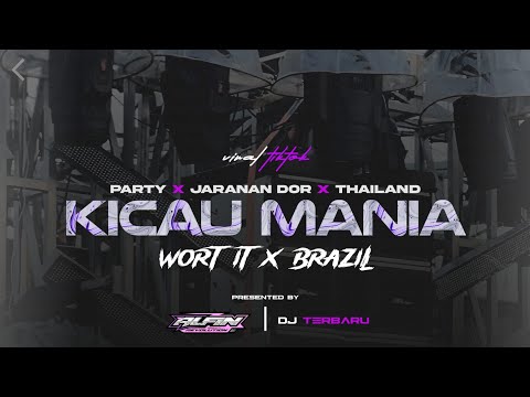 DJ KICAU MANIA X WORT IT X BRAZIL PARTY JARANAN DOR VIRAL TIKTOK  | ALFIN REVOLUTION