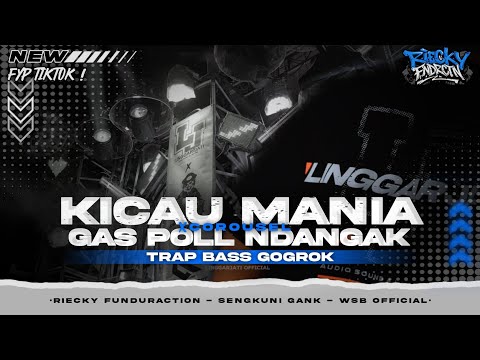 DJ TRAP KICAU MANIA | GAS POLL DANGAK | SENGKUNI GANK × RIECKY FUNDURACTION [WSB]