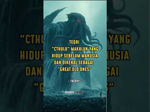 Teori”Cthulu” Makhluk yang hidup sebelum manusia “Great old ones” #teorikonspirasi #teori #misteri
