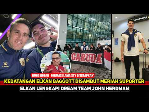 DISAMBUT BAK PAHLAWAN LAMA! Fans Garuda buat Elkan terharu~John Herdman sempurnakan formasi STY