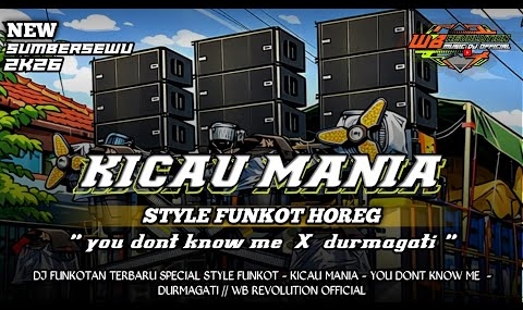 DJ KICAU MANIA FUNKOT BASS HOREG TERBARU SUMBERSEWU – WB REVOLUTION