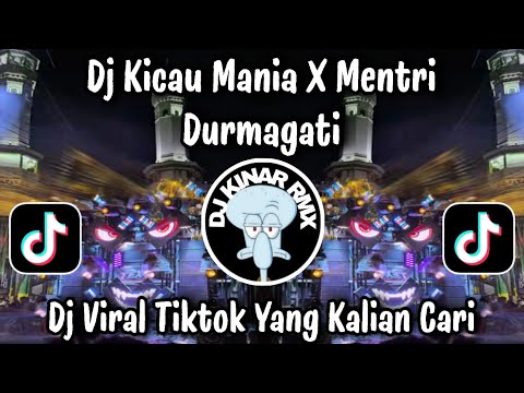 DJ KICAU MANIA X MENTRI DURMAGATI / DJ FULLBASS VIRAL TIKTOK TERBARU 2026 YANG KALIAN CARI