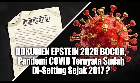 DOKUMEN EPSTEIN 2026 BOCOR, Pandemi COVID Ternyata Sudah Di-Setting Sejak 2017 ?