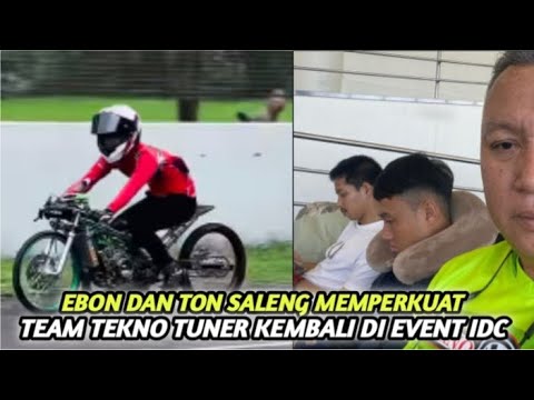 DRAGBIKE ‼️ EBON DAN TON SALENG MEMPERKUAT TEAM TEKNO TUNER KEMBALI DI EVENT IDC