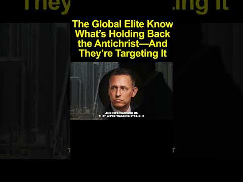 The Global Elite Know What’s Holding Back the Antichrist—And They’re Targeting It