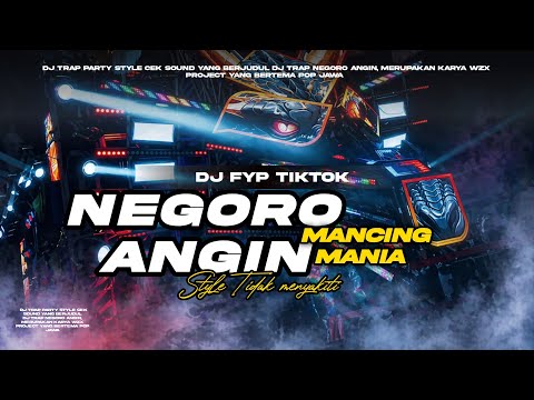 DJ TRAP PARTY NEGORO ANGIN X MANCING MANIA MODE TIDAK MENYAKITI FYP TIKTOK TERBARU 2026