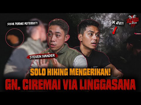 NEKAT SOLO HIKING KE GUNUNG CIREMAI, PENDAKI INI NYARIS GILA DI JALUR LINGGASANA! | TIBA2 #106