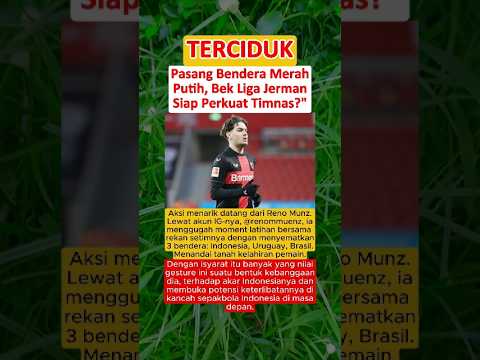 TERPANTAU‼️Pasang Bendera Merah Putih, Bek Liga Jerman Siap Perkuat Timnas Indonesia