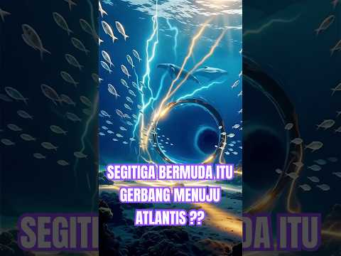 Gerbang Atlantis di Segitiga Bermuda #teorikonspirasi #atlantis #segitigabermuda #bermuda #mitos