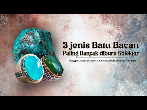 3 Jenis Batu Bacan Paling Banyak Dicari Kolektor, Asal Usul, Jenis, dan Mitos Batu Bacan