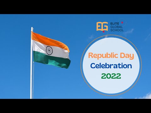 Republic Day Celebration 2022 – Elite Global School