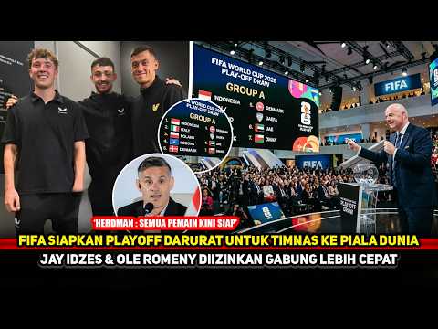 KEAJAIBAN TIMNAS!! Playoff darurat bentukan FIFA demi Indonesia~Jay Idzes & Ole gabung lebih awal