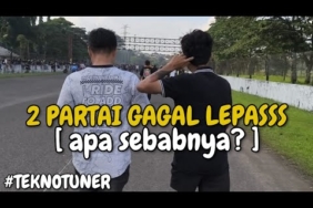 2 PARTAI TEKNO TUNER BATAL LEPAS, APA SEBABNYA ?