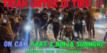 CARI ANGIN MALAM‼️ PART 2 NINJA SUNMORI FACHRY VS DHIBA