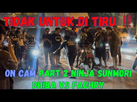 CARI ANGIN MALAM‼️ PART 2 NINJA SUNMORI FACHRY VS DHIBA