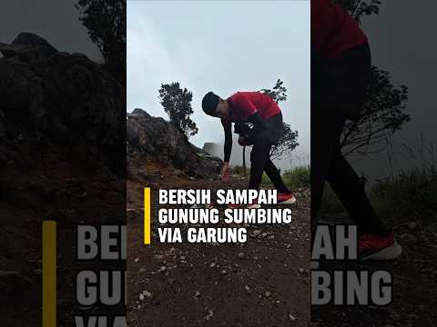 BERSIH SAMPAH GUNUNG SUMBING VIA GARUNG. #pendakigunung #pendaki #sampahgunung #bersihgunung