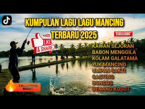 Kumpulan Lagu Mancing Terbaru 2025 – Soundtrack Wajib Para Angler (Strike, Boncos, Galatama)