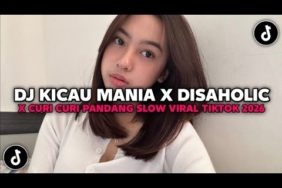 DJ KICAU KICAU KICAU MANIA X DISAHOLIC X CURI CURI PANDANG SLOW VIRAL TIKTOK FULL SONG 2026 !!