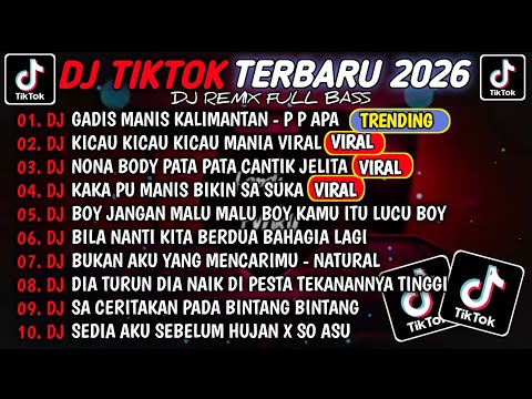 DJ TIKTOK TERBARU 2026🎵DJ GADIS MANIS KALIMANTAN🎵DJ KICAU KICAU KICAU MANIA VIRAL FULL ALBUM