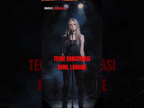 Teori Konspirasi Avril Lavigne. #shorts #avrillavigne #viral #fyp #teorikonspirasi