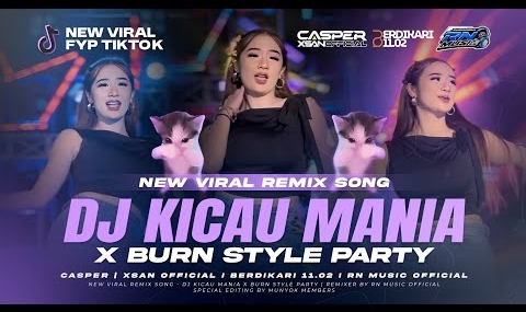 DJ KICAU MANIA X BURN STYLE PARTY VIRAL TIKTOK CASPER & XSAN OFFICIAL FEAT BERDIKARI 11.02