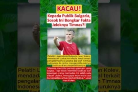 PARAH‼️ Kepada Publik Bulgaria, Sosok Ini Bongkar Fakta Jeleknya Timnas Indonesia
