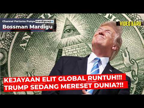 TRUMP SEDANG MERESET DUNIA ?!! MASA KEJAYAAN ELIT GLOBAL AKAN RUNTUH !!! – Mardigu Wowiek