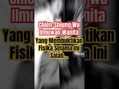 Wanita ini buktikan fisika selama ini salah #faktasejarah #sejarahdunia #tokohdunia #teorikonspirasi