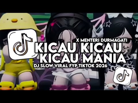 DJ Kicau Kicau Kicau Mania X Menteri Durmagati X Melody Enak Full Song Tiktok (Slow Bass)