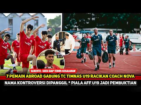 SKUAD TIMNAS U19 TAK KALAH KUALITAS! Nova Arianto tak gengsi panggil pemain abroad~Alberto viral