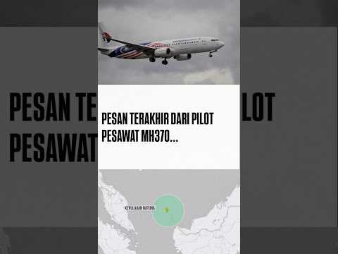 Pesan terakhir dari pesawat MH370. #mh370 #pesawathilang #misteri #teorikonspirasi #shorts