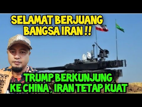 IRAN TETAP TEGAR MESKIPUN TRUMP BERKUNJUNG KE CHINA – IRAN BERJUANG MANDIRI