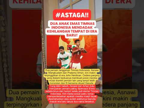 ASTAGA… Dua Ikon Timnas Indonesia Mendadak Kehilangan Tempat di Era Baru! #viral
