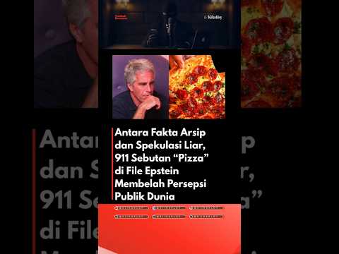 Dokumen Negara dan Bayang-Bayang Epstein, Kata “Pizza” disebut 911 Menjadi Titik Api Spekulasi