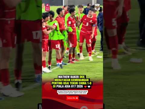 SKUAD GARUDA MUDA RAYAKAN KEMENANGAN VS CHINA 1- 0 DI PIALA ASIA U17 🔥 #timnasu17 #mathewbaker