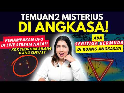 TEMUAN2 MISTERIUS TERGILA di LUAR ANGKASA!