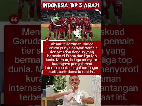 JOHN HERDMAN: TIMNAS INDONESIA MASUK 5 BESAR TALENTA TERBAIK ASIA!