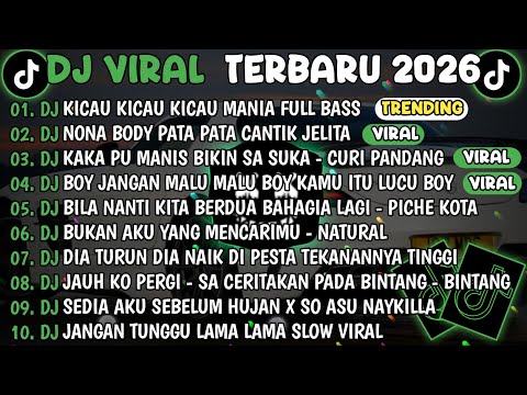 DJ TIKTOK TERBARU 2026🎵DJ KICAU KICAU KICAU MANIA🎵DJ NONA BODY PATA PATA CANTIK JELITA FULL ALBUM