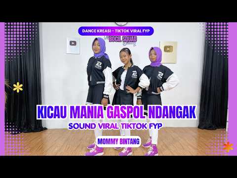 KICAU MANIA GASPOL NDANGAK | DANCE KREASI – TIKTOK FYP VIRAL | BOCIL SQUAD | MOMMY BINTANG