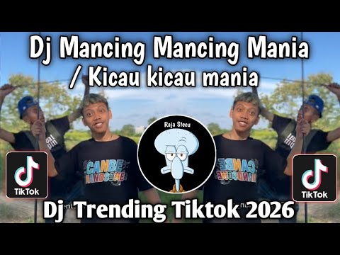 DJ MANCING MANCING MANIA/KICAU KICAU MANIA II DJ TRENDING TIKTOK TERBARU SAAT INI !!!