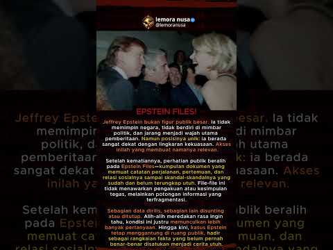 EPSTEIN FILES : Dokumen Dibuka, Kebenaran Tetap Gelap