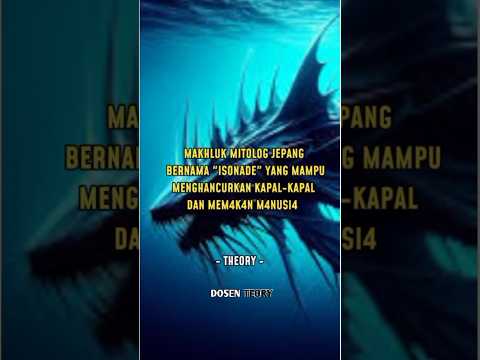 “Isonade”Makhluk Jepang yang menghancurkan kapal dan m3m4k4n m4nus14#teorikonspirasi #teori #misteri