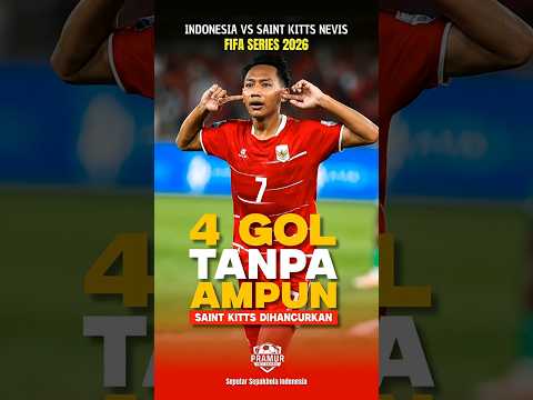Laga Panas | FIFA SERIES – 4 Gol Tanpa Balas Timnas Indonesia Beri Pelajaran Saint Kitts & Nevis