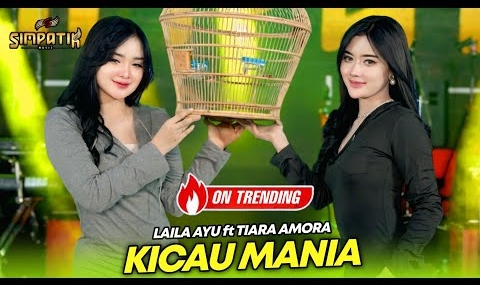 KICAU MANIA – LAILA AYU ft TIARA AMORA – SIMPATIK MUSIC