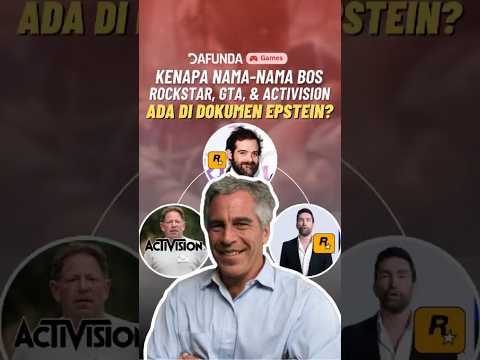 KENAPA NAMA-NAMA BOS ROCKSTAR, GTA, & ACTIVISION ADA DI DOKUMEN EPSTEIN?