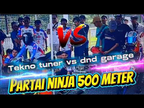DND VS TEKNO TUNER PARTAI 500 METER ‼️NINJA BACANG BALAP vs NINJA U17
